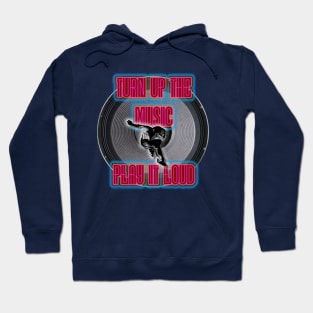 Turn Up The Music Hoodie